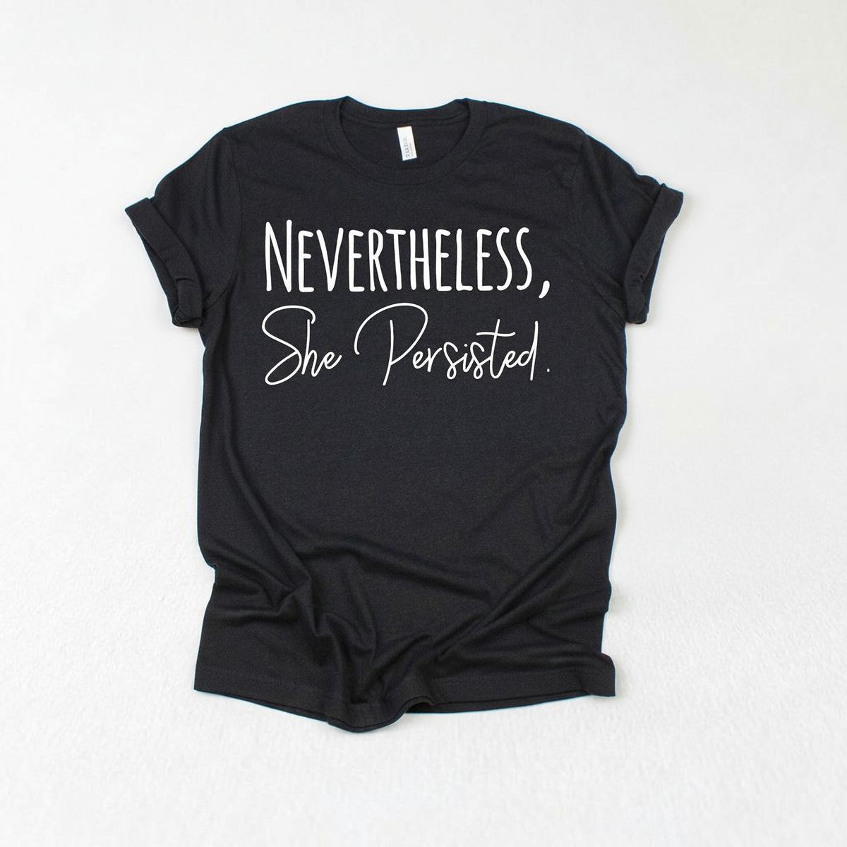 Nevertheless She Persisted Shirt - Women's Graphic Tee With Trendy Black Design
